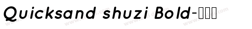 Quicksand shuzi Bold字体转换 Quicksand shuzi Bold字体转换